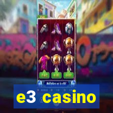 e3 casino