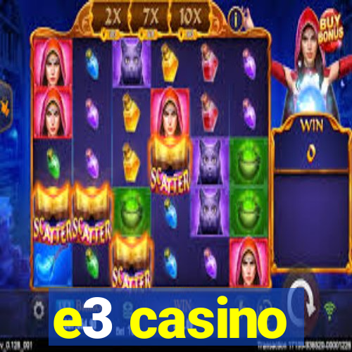 e3 casino