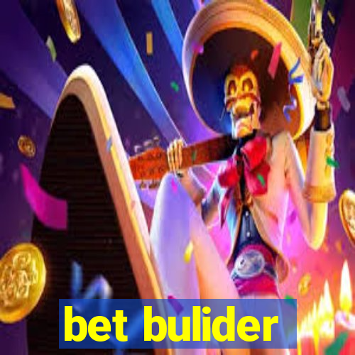 bet bulider