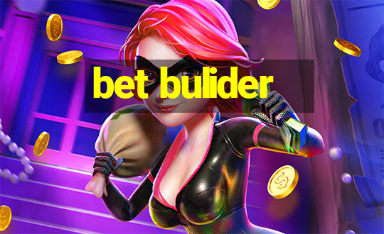 bet bulider