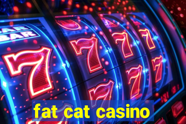 fat cat casino