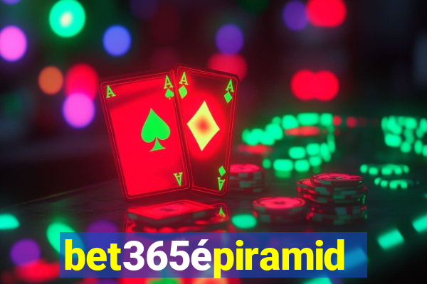 bet365épiramide