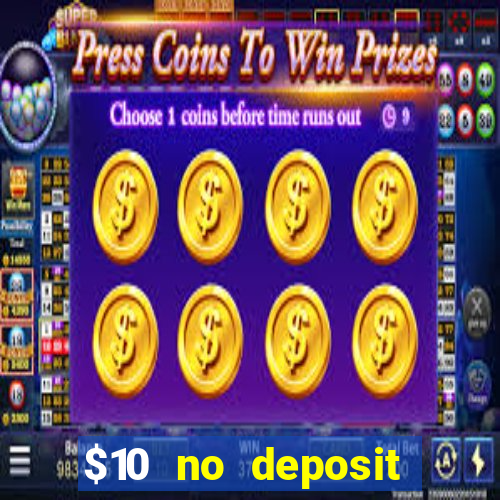 $10 no deposit mobile casino