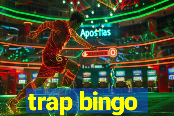 trap bingo