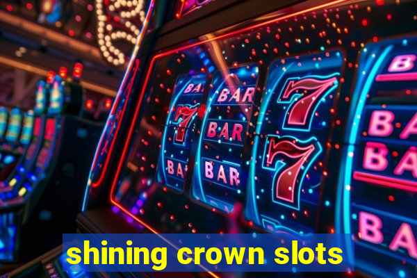 shining crown slots