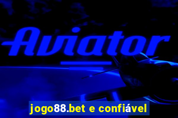 jogo88.bet e confiável