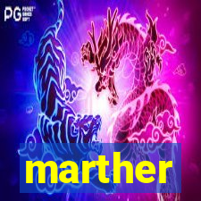 marther