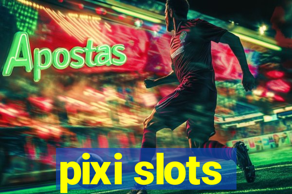 pixi slots