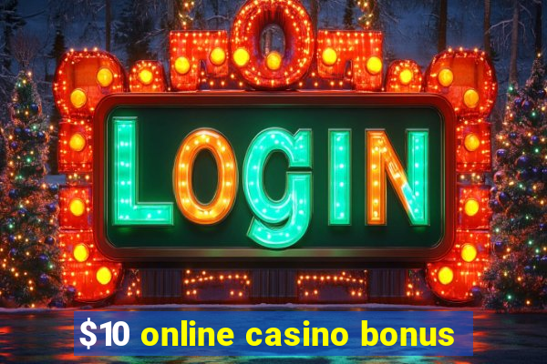 $10 online casino bonus