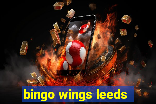 bingo wings leeds