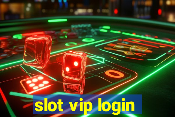 slot vip login