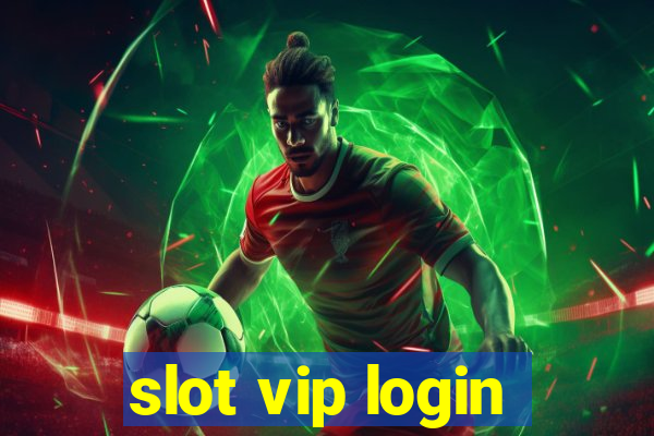 slot vip login