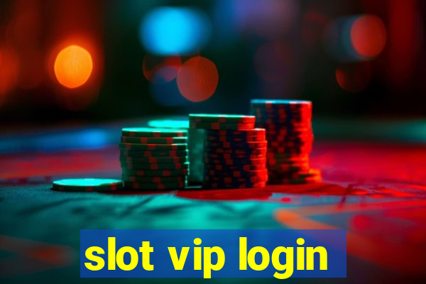 slot vip login