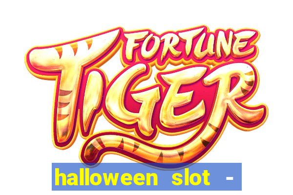 halloween slot - ca?a niquel