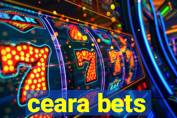 ceara bets