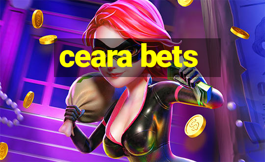 ceara bets