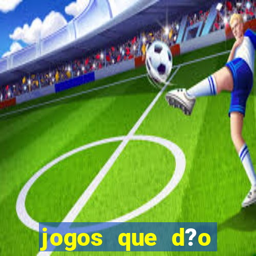 jogos que d?o dinheiro de verdade via pix