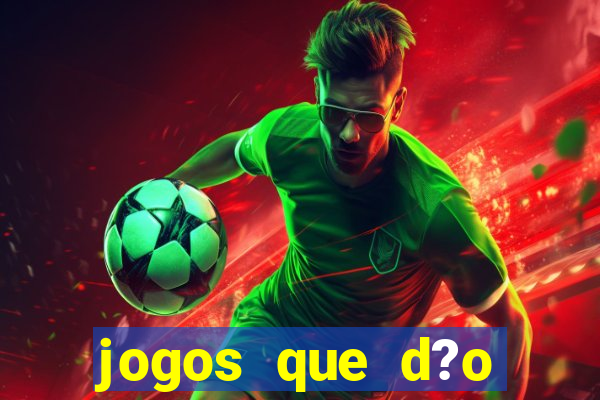 jogos que d?o dinheiro sem apostar