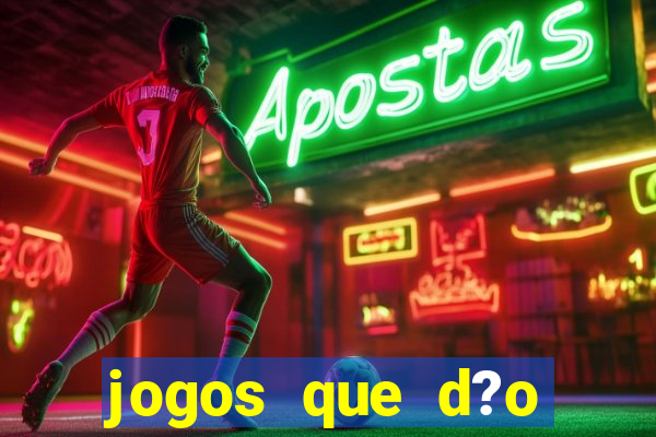 jogos que d?o dinheiro sem apostar