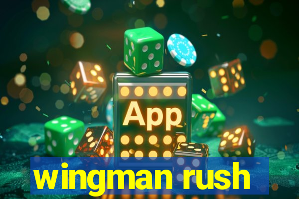 wingman rush