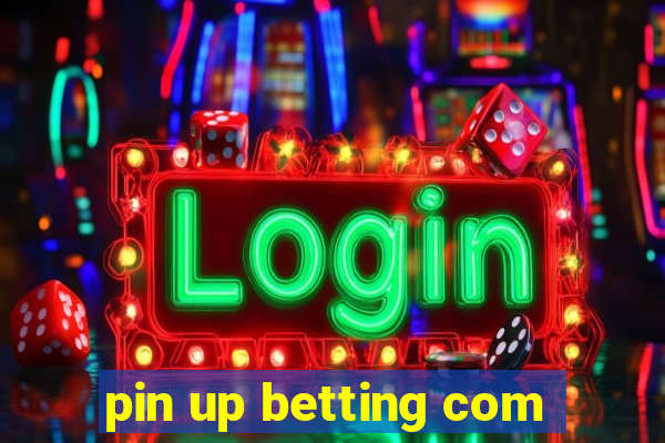 pin up betting com