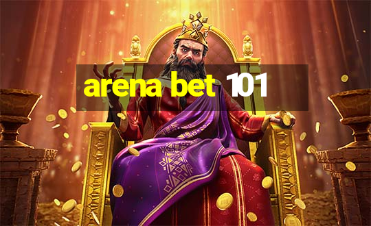 arena bet 101