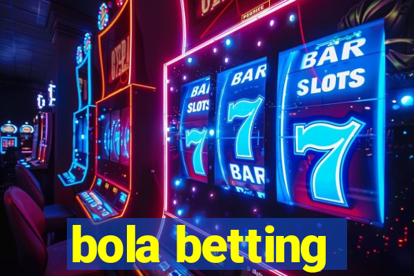 bola betting