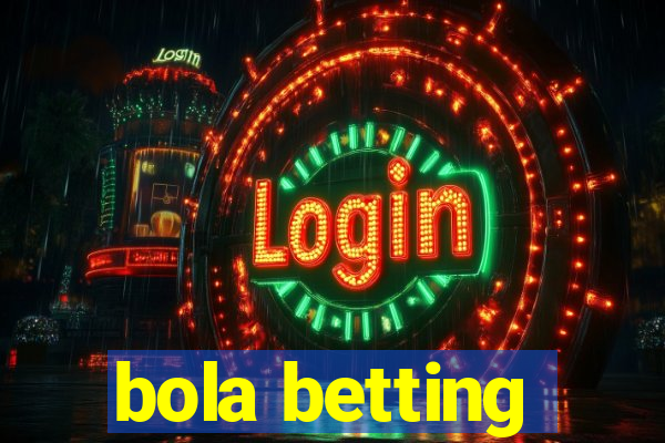 bola betting