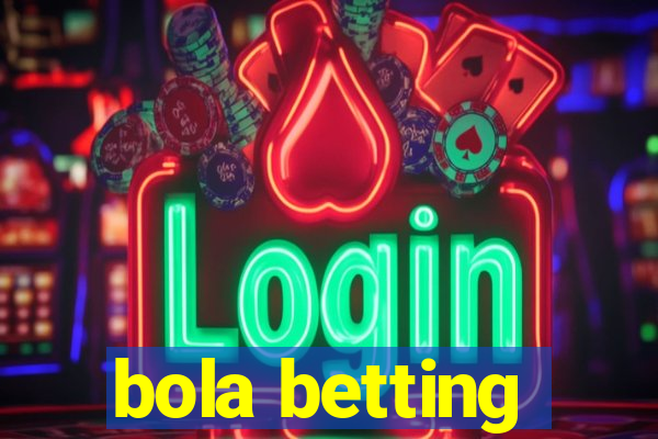 bola betting