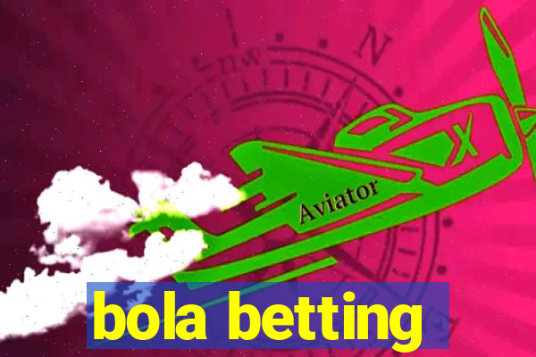 bola betting