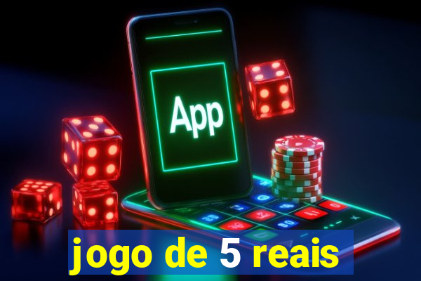 jogo de 5 reais