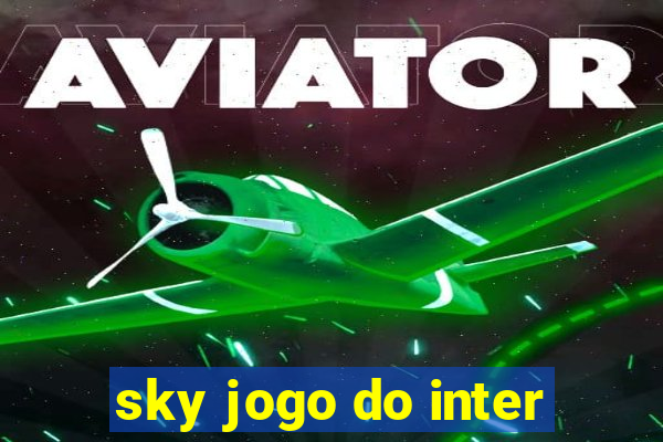 sky jogo do inter