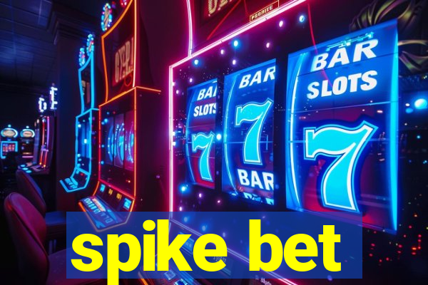 spike bet