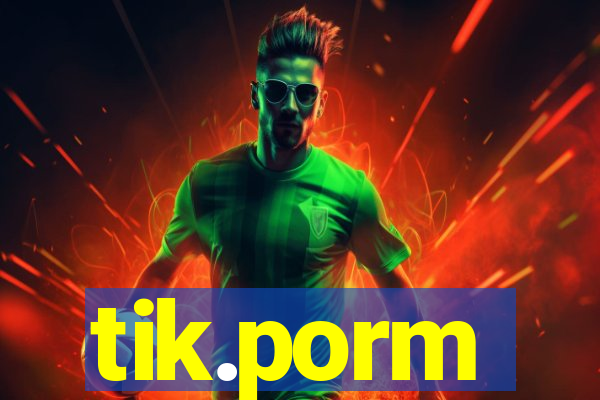 tik.porm