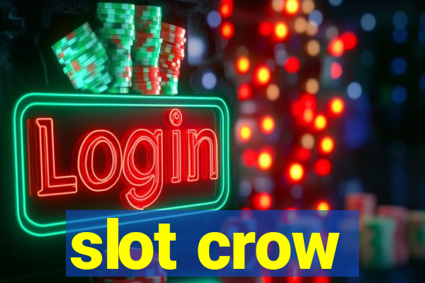 slot crow