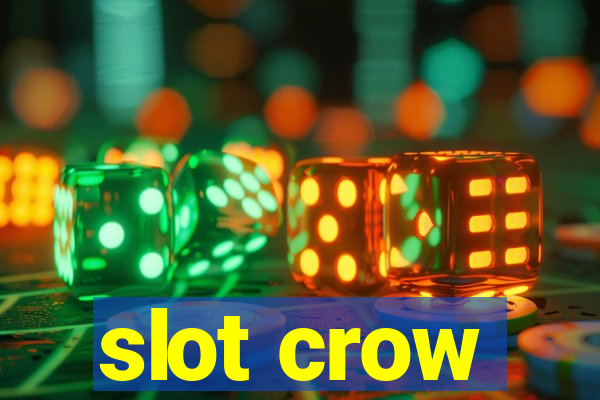 slot crow