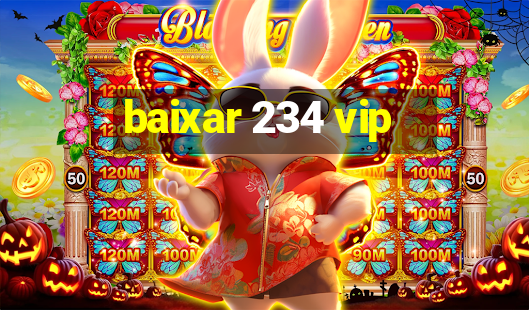 baixar 234 vip