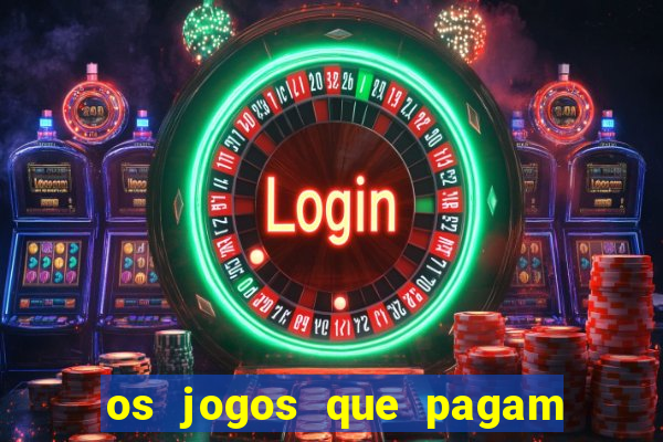 os jogos que pagam dinheiro de verdade