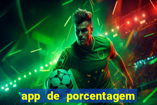 app de porcentagem de jogos slots