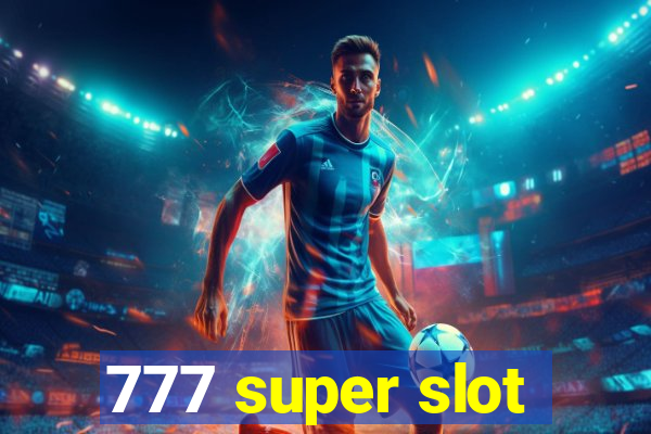 777 super slot