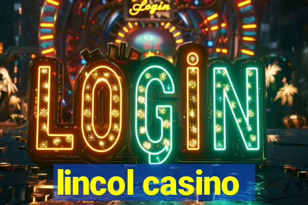 lincol casino