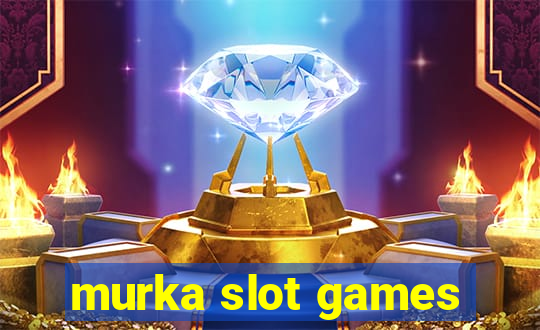 murka slot games