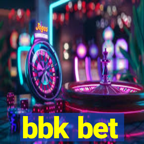 bbk bet