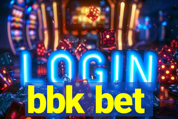 bbk bet