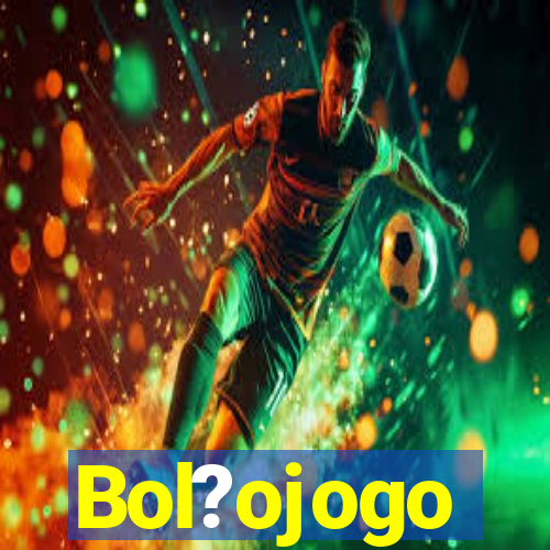 Bol?ojogo