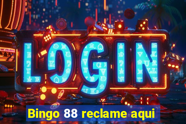 Bingo 88 reclame aqui