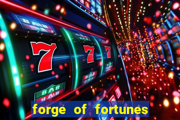 forge of fortunes slot play free