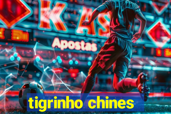 tigrinho chines