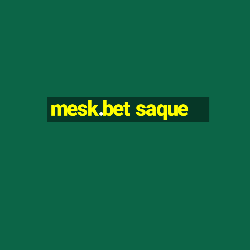 mesk.bet saque