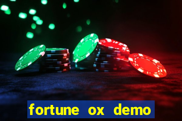 fortune ox demo dinheiro infinito